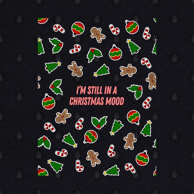 Still In A Christmas Mood by MaplewoodMerch